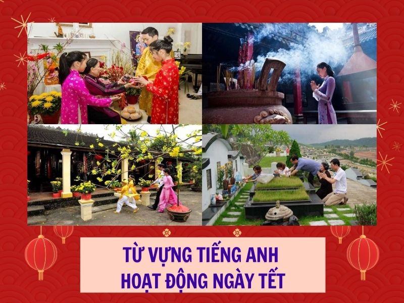 TRỌN BỘ 100+ TỪ VỰNG TIẾNG ANH VỀ TẾT NGUYÊN ĐÁN Ý NGHĨA NHẤT