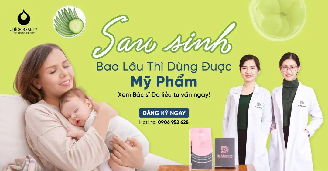 Sau sinh bao lâu thì được dùng mỹ phẩm?