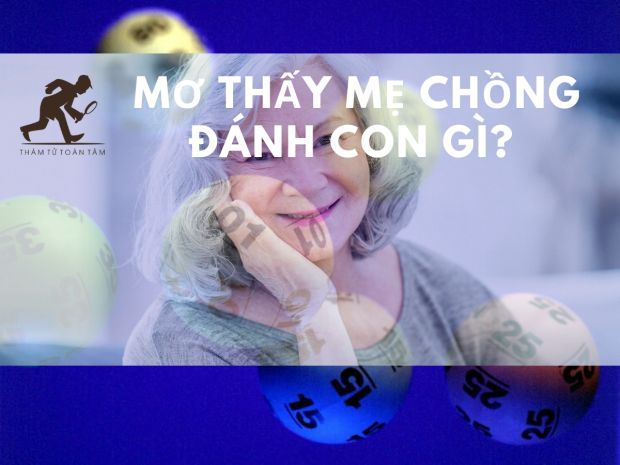 Mơ thấy mẹ chồng thì là điềm báo gì?