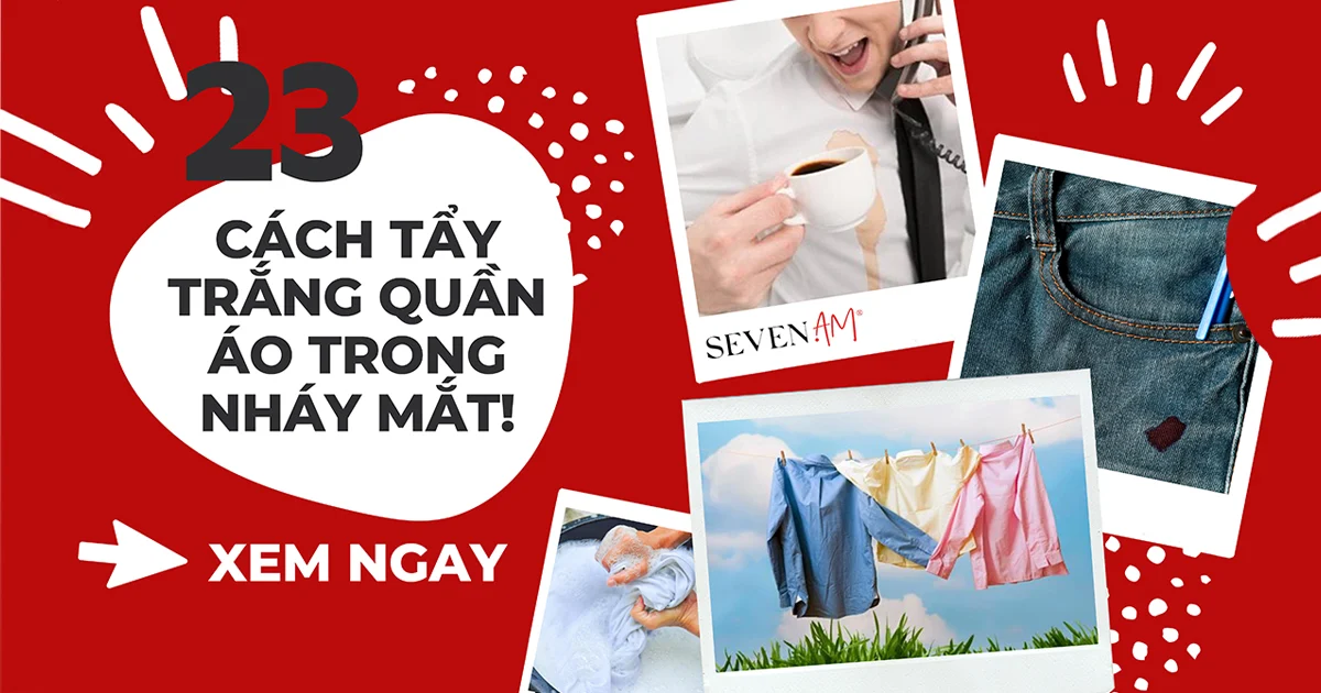 23 cách tẩy trắng quần áo trong nháy mắt: Đừng vội bỏ đi mà hãy áp dụng ngay các mẹo này