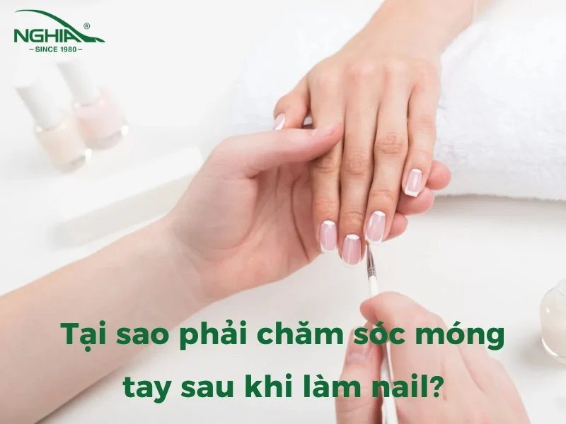 Hướng dẫn cách chăm sóc móng tay sau khi làm nail dành cho người mới