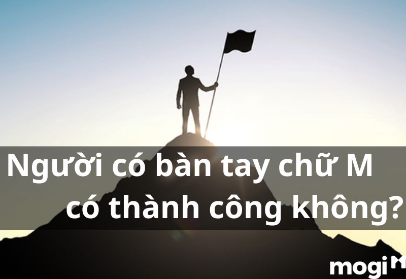 Vận Mệnh Người Có Bàn Tay Chữ M: Cực kỳ May Mắn