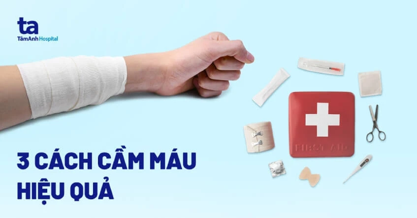 3 cách cầm máu nhanh chóng tại nhà hiệu quả kịp thời