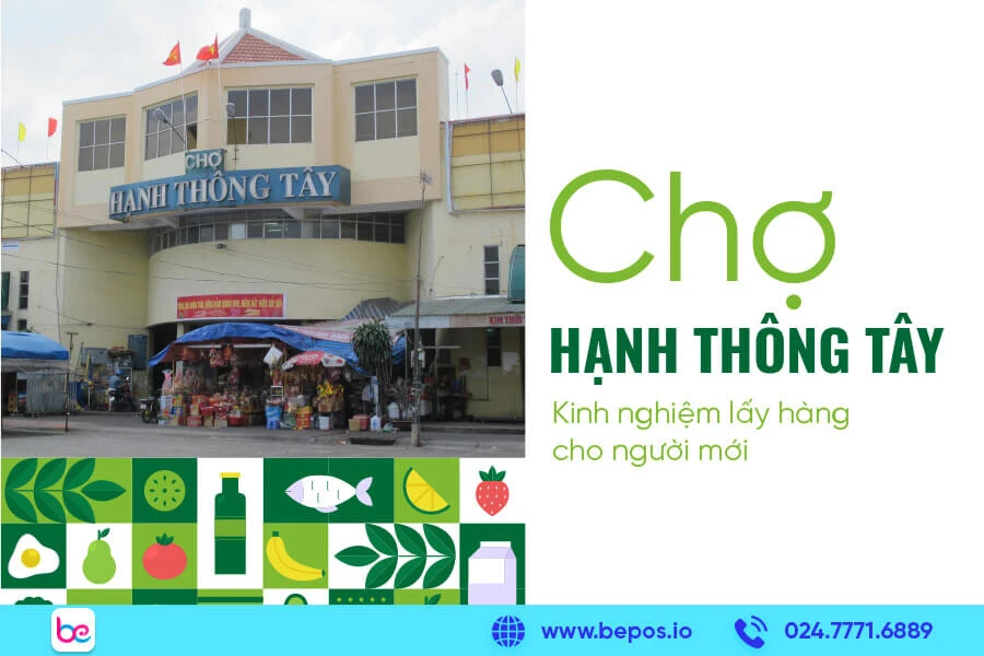 Kinh nghiệm mua hàng chợ Hạnh Thông Tây cho người mới kinh doanh