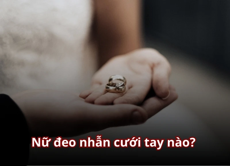 Giải đáp: nữ đeo nhẫn cưới tay nào là đúng nhất?