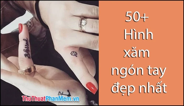 50+ Mẫu hình xăm ngón tay độc đáo nhất