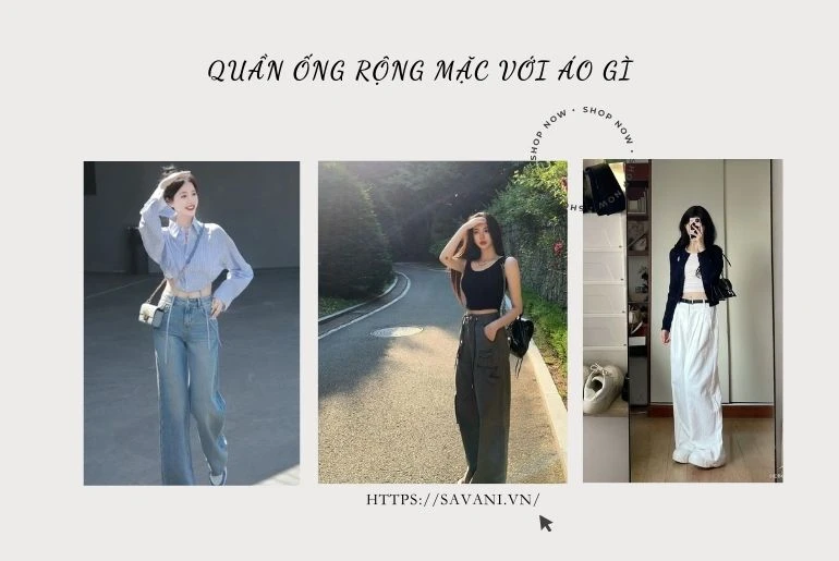 Quần ống rộng mặc với áo gì? 10+ cách phối đồ đỉnh - xu hướng nhất 2024