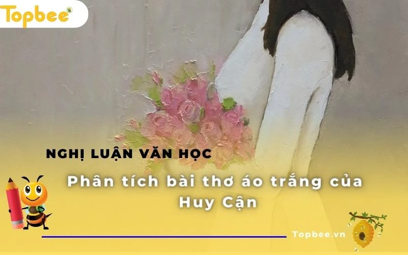 Phân tích bài thơ Áo trắng của Huy Cận