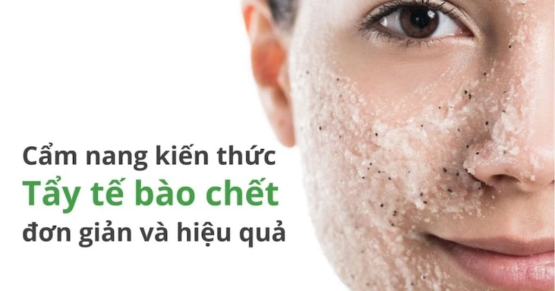 Tẩy da chết đúng cách, nuôi dưỡng làn da khỏe đẹp tại nhà