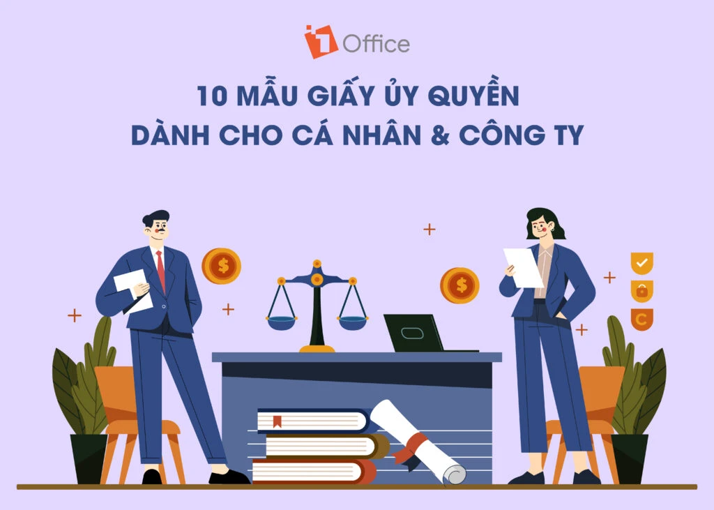 10 Mẫu Giấy Ủy Quyền Cá Nhân & Công Ty Mới Nhất [Tải Xuống]