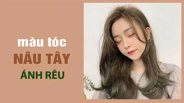 Nâu tây ánh rêu: Màu tóc đẹp quyến rũ được yêu thích nhất hiện nay