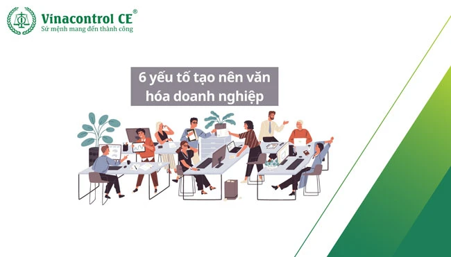 Văn hoá doanh nghiệp là gì? 6 nội dung cần chú ý