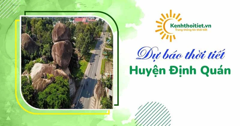 Khám Phá Thời Tiết Biên Hòa Qua Huyện Định Quán