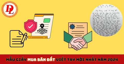 Mẫu giấy mua bán đất viết tay mới nhất năm 2024