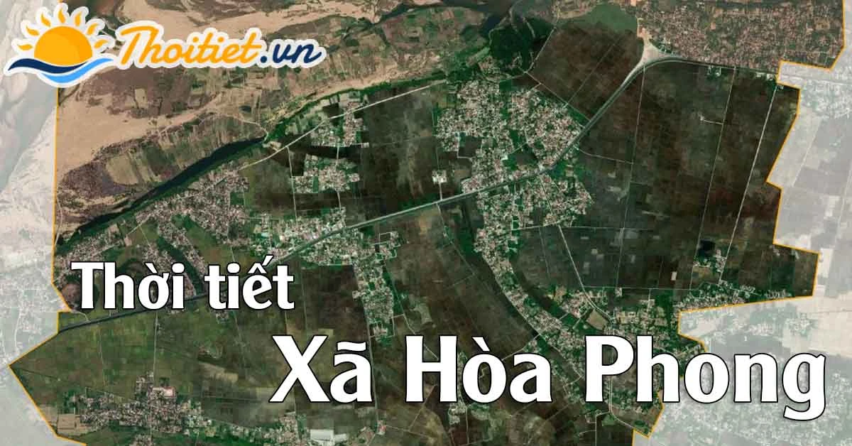 Dự báo thời tiết Xã Hòa Phong - Huyện Tây Hoà