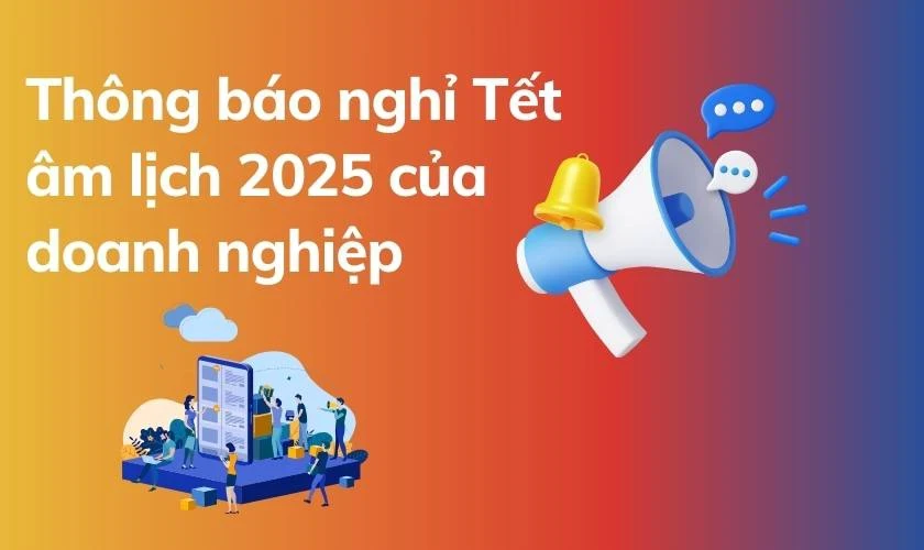 Lịch nghỉ Tết Âm lịch 2025 kéo dài bao lâu?