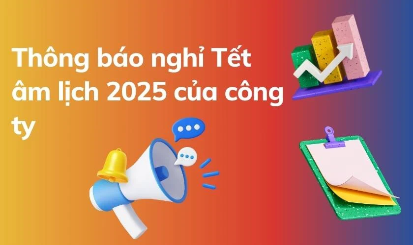 Lịch nghỉ Tết Âm lịch 2025 kéo dài bao lâu?