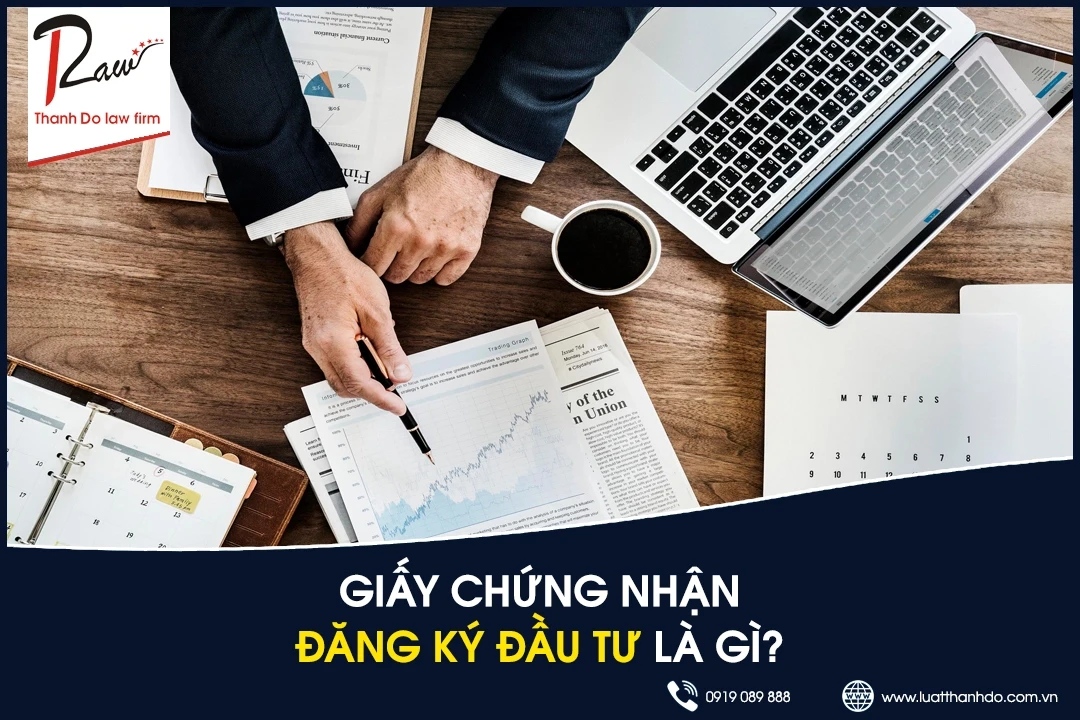 Giấy chứng nhận đăng ký đầu tư là gì? Các bước xin cấp phép 2024