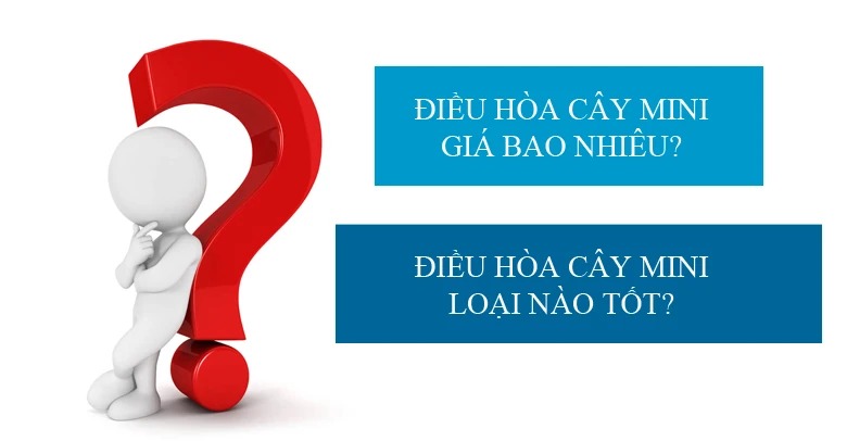 Có nên mua điều hòa Cây mini? Loại nào tốt? Giá bao nhiêu?