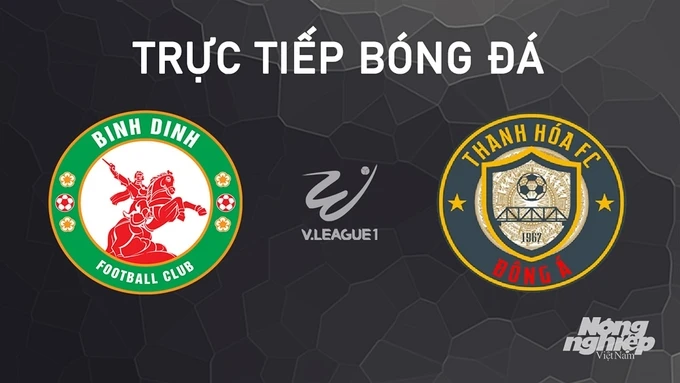 Trực tiếp Bình Định vs Thanh Hóa giải V-League 2024/25 hôm nay 4/10