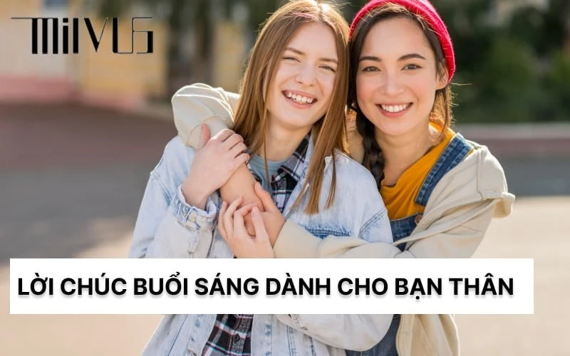 150+ Lời chúc buổi sáng ngọt ngào, ý nghĩa dành cho người yêu