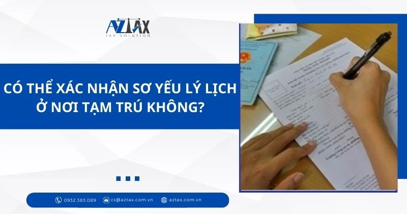 Có thể xác nhận sơ yếu lý lịch ở nơi tạm trú không?